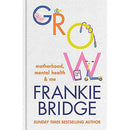 Grow by Frankie Bridge – Motherhood, Mental Health & Maternity Guide
