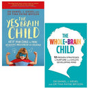 Whole Brain Child and Yes Brain Child 2 Books set by Daniel J Siegel and Tina Payne Bryson