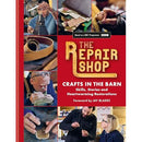 The Repair Shop: Crafts in the Barn by Elizabeth Wilhide – Skills, Stories & Restoration Guide