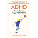 ADHD: How to Raise a Happy ADHD Child by Jessie Hewitson
