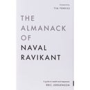 The Almanack of Naval Ravikant: A Guide to Wealth and Happiness by Eric Jorgenson