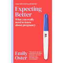 Expecting Better Why the Conventional Pregnancy Wisdom, Give Birth Like a Feminist 2 Books Collection Set