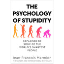The Psychology of Stupidity: Explained by Some of the World's Smartest People by Jean-Francois Marmion