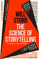 The Science of Storytelling: Why Stories Make Us Human, and How To Tell Them Better by Will Storr