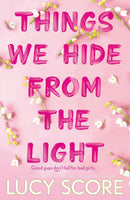 Knockemout Series 3 Books Collection Set by Lucy Score (Things We Hide From The Light, Things We Left Behind & Things We Never Got Over)