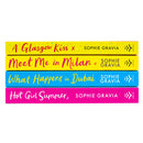 Sophie Gravia Collection 4 Books Set (A Glasgow Kiss, Meet Me in Milan, What Happens in Dubai & Hot Girl Summer)