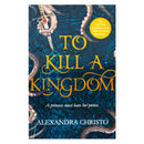 To Kill a Kingdom by Alexandra Christo – Dark & Romantic YA Fantasy Bestseller