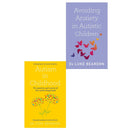 Autism in Childhood & Avoiding Anxiety in Autistic Children – 2 Book Collection Set by Luke Beardon | Autism Parenting & Support Guide