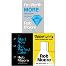 Rob Moore 3 Book Set – I’m Worth More, Start Now Get Perfect Later & Opportunity Success Collection