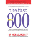 The Fast 800 by Michael Mosley – Rapid Weight Loss & Intermittent Fasting Plan