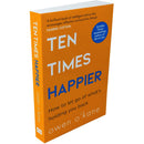 Ten Times Happier by Owen O’Kane | Practical Steps to a Calmer, More Contented You - Transform Anxiety into Peace and Positivity