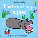 That's not my hippo by Fiona Watt (Usborne Touchy-Feely Books)
