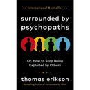 Surrounded by Psychopaths: or, How to Stop Being Exploited by Others by Thomas Erikson